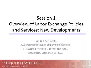 Session 1 Overview of Labor Exchange Policies and Services: New Developments