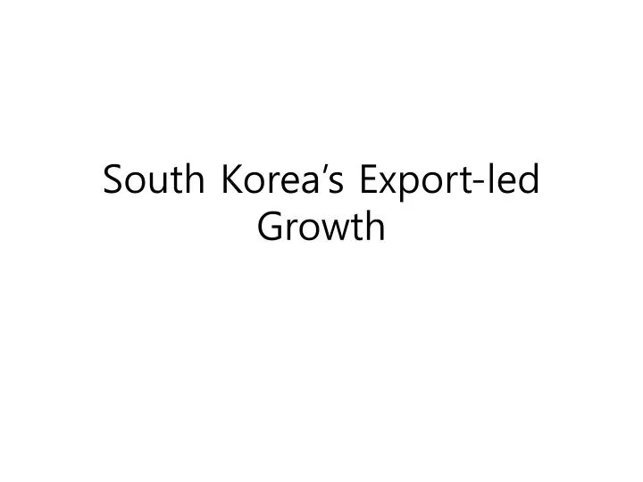 south korea s export led growth