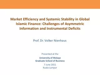 Market Efficiency and Systemic Stability in Global Islamic Finance: Challenges of Asymmetric Information and Instrument
