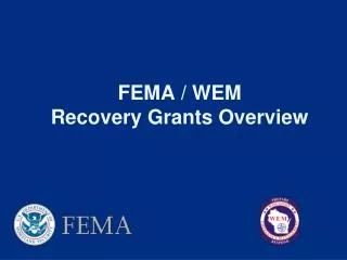 FEMA / WEM Recovery Grants Overview