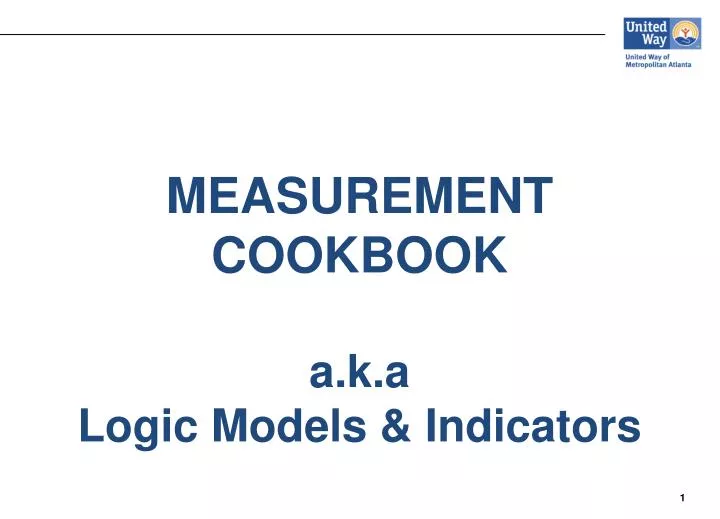 measurement cookbook a k a logic models indicators