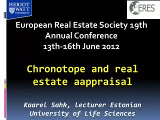 Chronotope and real estate aappraisal Kaarel Sahk, lecturer Estonian University of Life Sciences