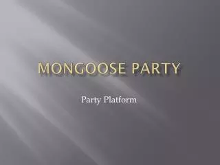 Mongoose Party