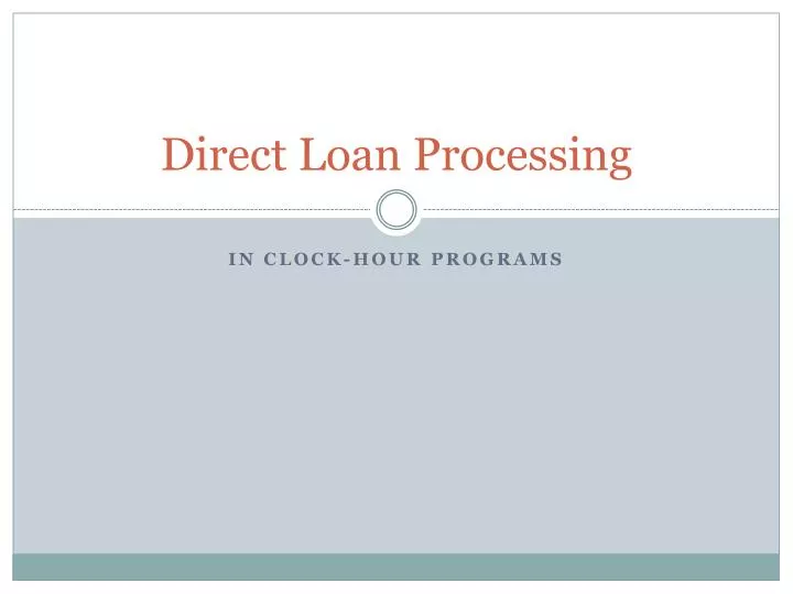 direct loan processing