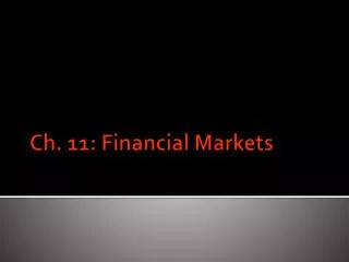 Ch. 11: Financial Markets