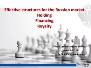 Effective structures for the Russian market Holding Financing Royalty