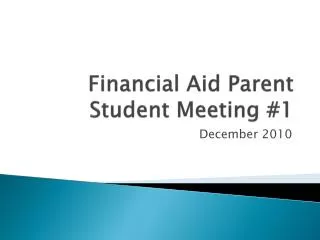 Financial Aid Parent Student Meeting #1