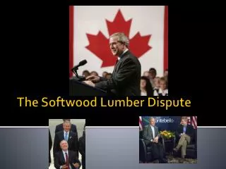 The Softwood Lumber Dispute