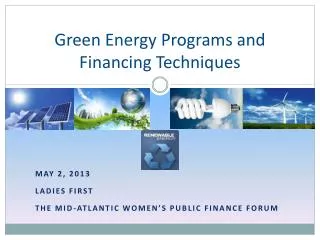 Green Energy Programs and Financing Techniques