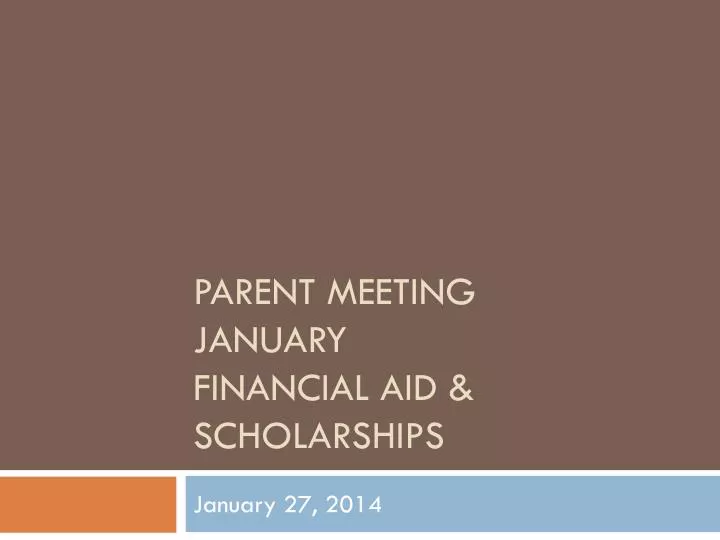 parent meeting january financial aid scholarships