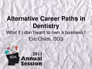 Alternative Career Paths in Dentistry
