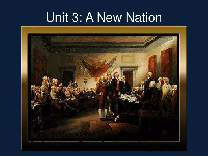 unit 3 a new nation