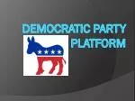Democratic Party Platform - slide 1