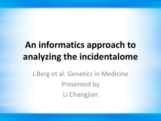 An informatics approach to analyzing the incidentalome