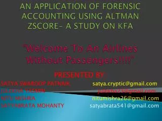AN APPLICATION OF FORENSIC ACCOUNTING USING ALTMAN ZSCORE- A STUDY ON KFA “Welcome To An Airlines Without Passengers!