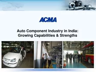 Auto Component Industry in India: Growing Capabilities &amp; Strengths