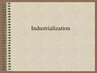 Industrialization