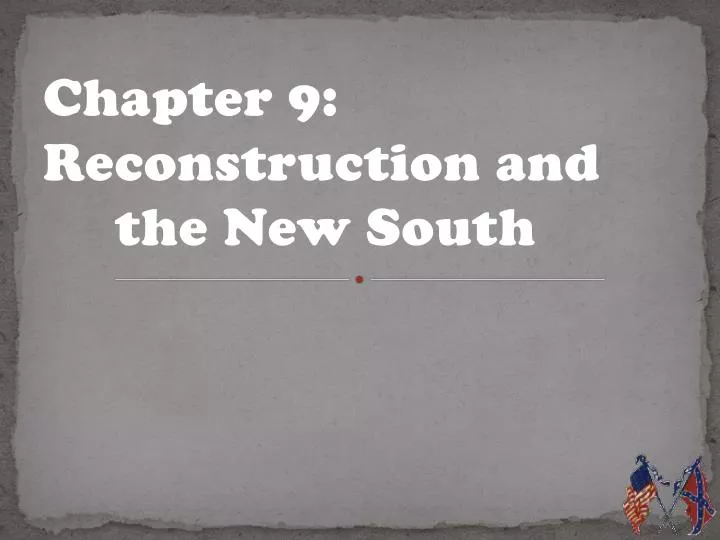 chapter 9 reconstruction and the new south