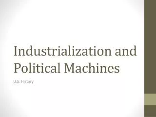 Industrialization and Political Machines