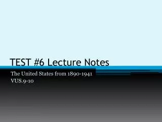TEST #6 Lecture Notes