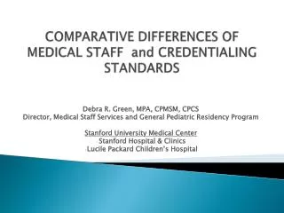 COMPARATIVE DIFFERENCES OF MEDICAL STAFF and CREDENTIALING STANDARDS