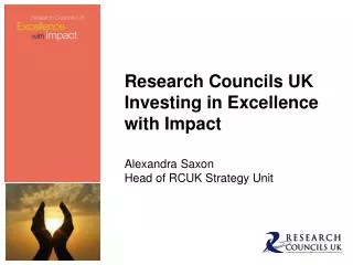 Research Councils UK Investing in Excellence with Impact