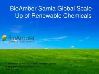 BioAmber Sarnia Global Scale-Up of Renewable Chemicals