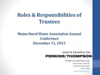 Roles &amp; Responsibilities of Trustees Maine Rural Water Association Annual Conference December 11, 2013