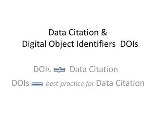 Data Citation &amp; Digital Object Identifiers DOIs
