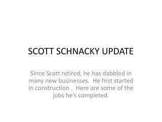 SCOTT SCHNACKY UPDATE