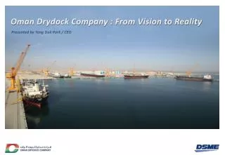 Oman Drydock Company : From Vision to Reality