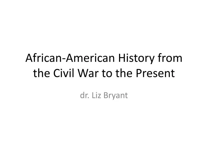 african american history from the civil wa r to the present