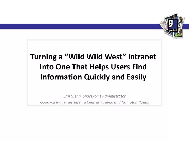 turning a wild wild west intranet into one that helps users find information quickly and easily