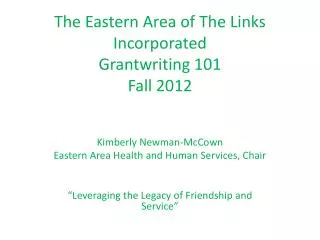 The Eastern Area of The Links Incorporated Grantwriting 101 Fall 2012