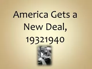 America Gets a New Deal, 19321940