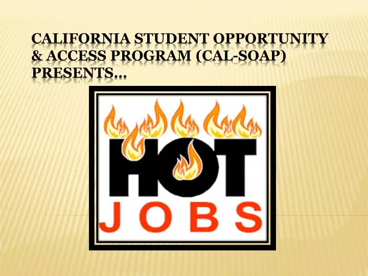 california student opportunity access program cal soap presents