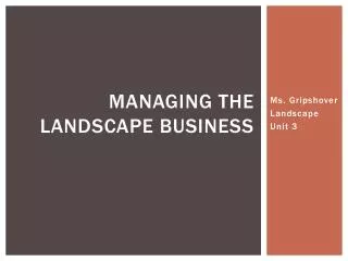 Managing the landscape business