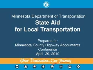 Minnesota Department of Transportation State Aid for Local Transportation Prepared for Minnesota County Highway Account