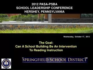 2012 PASA-PSBA SCHOOL LEADERSHIP CONFERENCE HERSHEY, PENNSYLVANIA