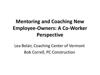 Mentoring and Coaching New Employee-Owners: A Co-Worker Perspective