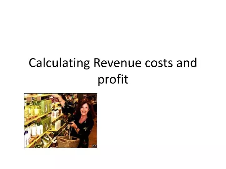 calculating revenue costs and profit