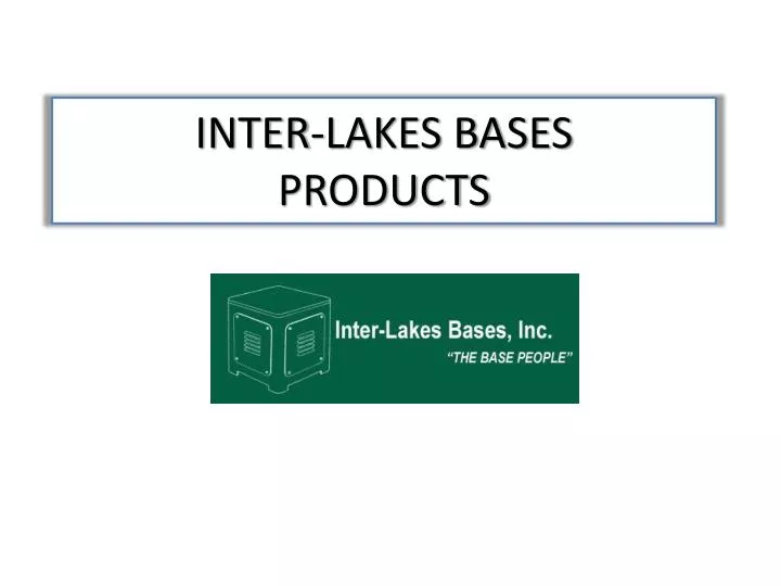 inter lakes bases products