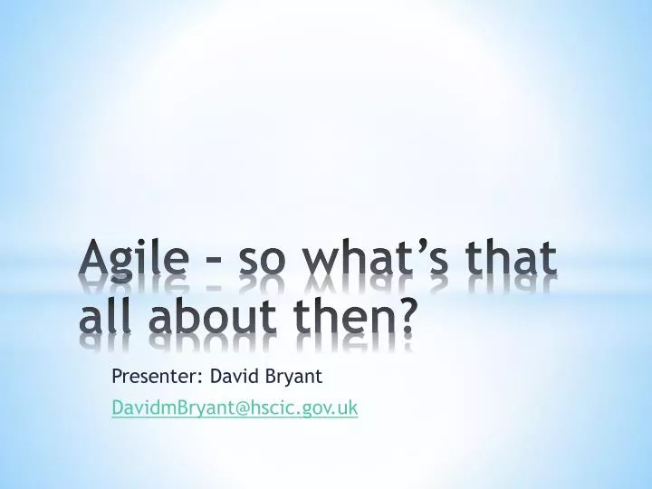 agile so what s that all about then