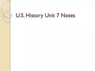 U.S. History Unit 7 Notes