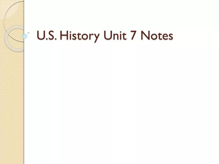 u s history unit 7 notes