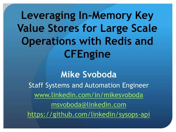 leveraging in memory key value stores for large scale operations with redis and cfengine