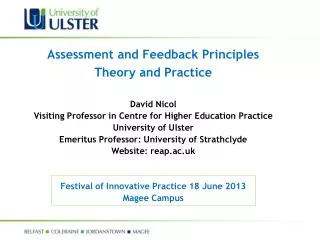 Assessment and Feedback Principles Theory and Practice David Nicol Visiting Professor in Centre for Higher Education Pr