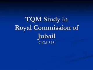 TQM Study in Royal Commission of Jubail