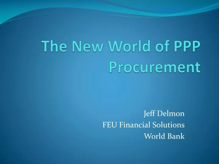 the new world of ppp procurement