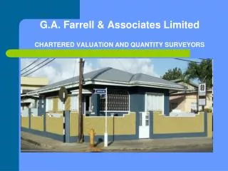 G.A. Farrell &amp; Associates Limited CHARTERED VALUATION AND QUANTITY SURVEYORS